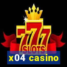 x04 casino
